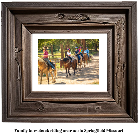 family horseback riding near me in Springfield, Missouri